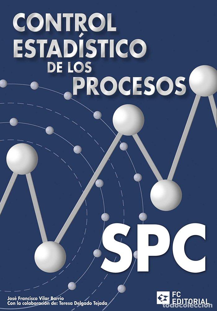 Libros: CONTROL ESTADISTICO DE LOS PROCESOS. SPC - VILAR BARRIO, JOSE FRANCISCO