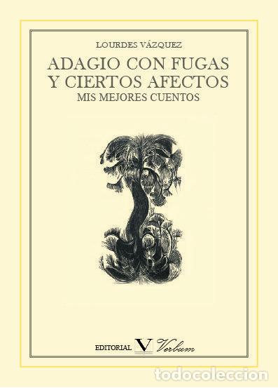 Libros: ADAGIO CON FUGAS Y CIERTOS AFECTOS - VAZQUEZ, LOURDES