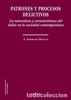Livros: PATRONES Y PROCESOS DELICTIVOS LA NATURALEZA Y CARACTERISTI - SERRANO MAILLO, ALFONSO