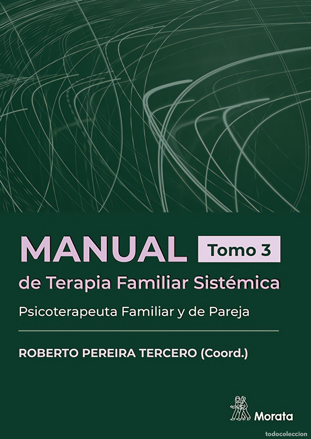 Libros: MANUAL DE TERAPIA FAMILIAR SIST&Eacute;MICA. PSICOTERAPEUTA FAMILIAR Y DE PAREJA. TOMO 3 - Pereira Tercero,