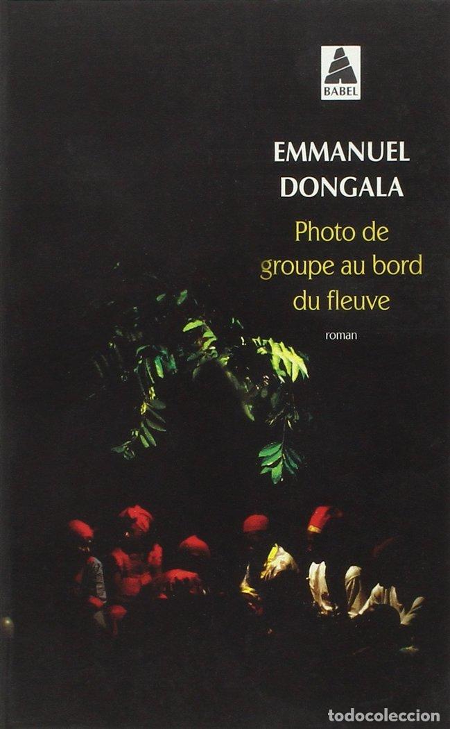 Libros: PHOTO DE GROUPE AU BORD DU FLEUVE - EMMANUEL DONGALA