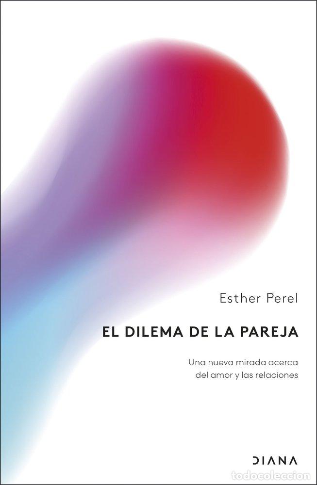 Libros: EL DILEMA DE LA PAREJA - PEREL, ESTHER
