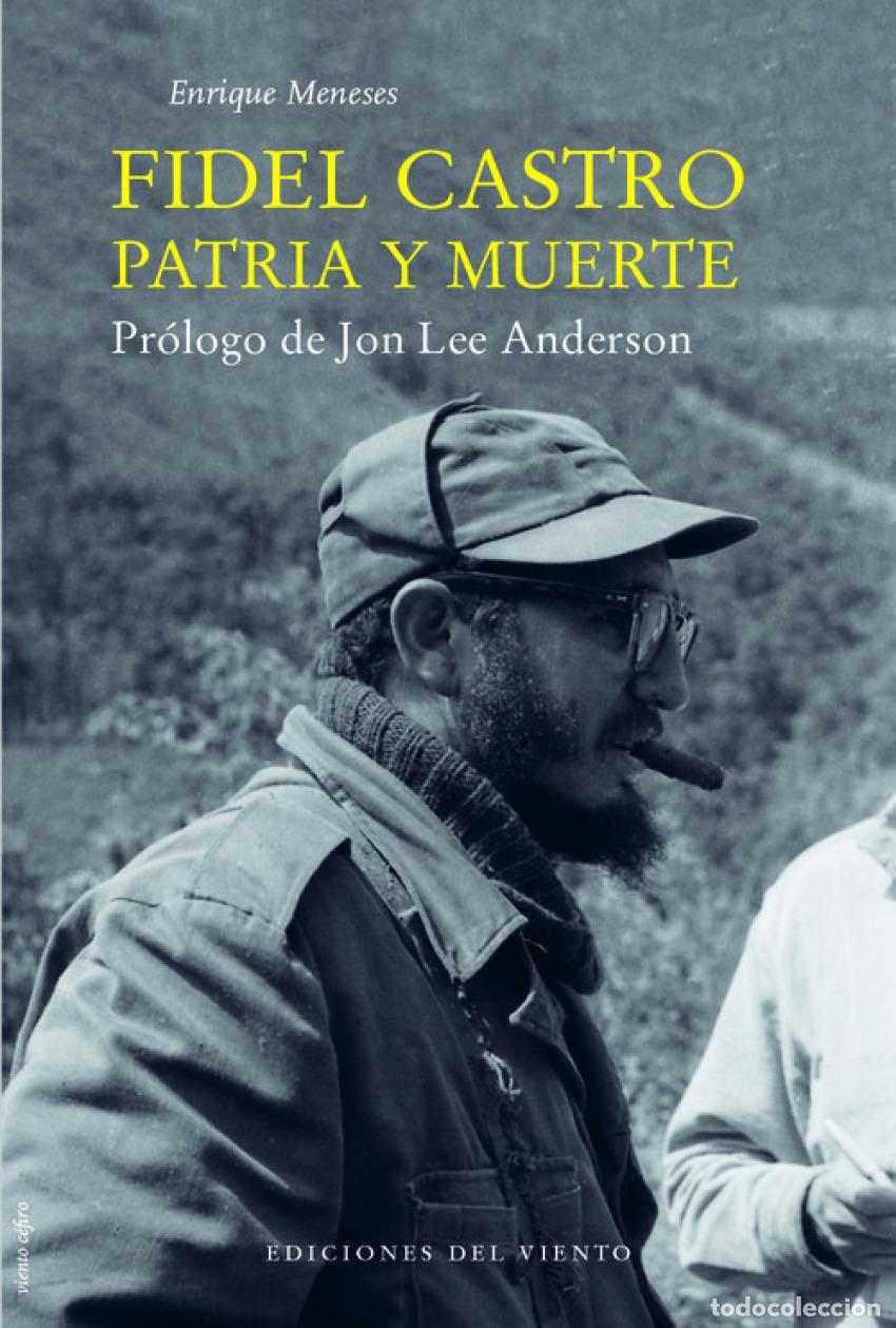 Libros: FIDEL CASTRO, PATRIA Y MUERTE - MENESES, ENRIQUE