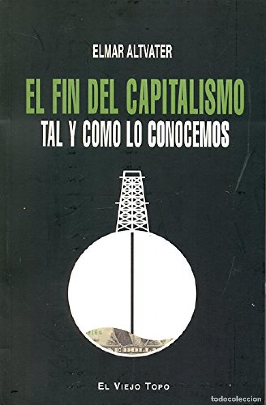 B&uuml;cher: EL FIN DEL CAPITALISMO TAL Y COMO LO CONOCEMOS - Altvater, Elmar