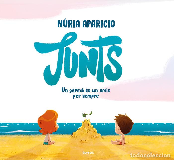 Libri: JUNTS UN GERMA ES UN AMIC PER SEMPRE - APARICIO, NURIA