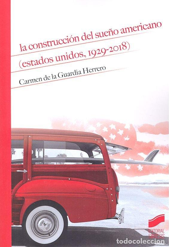 Libros: CONSTRUCCION DEL SUE&Ntilde;O AMERICANO ESTADOS UNIDOS 1929 2018 - DE LA GUARDIA HERRERO, CARMEN