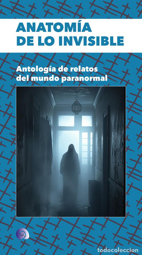 Libros: ANATOMIA DE LO INVISIBLE - AA.VV
