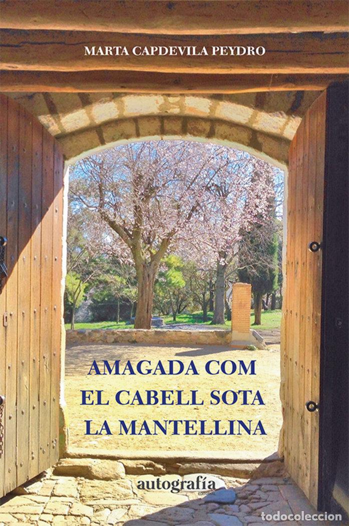Libros: AMAGADA COM EL CABELL SOTA LA MANTELLINA - CAPDEVILA PEYDRO, MARTA