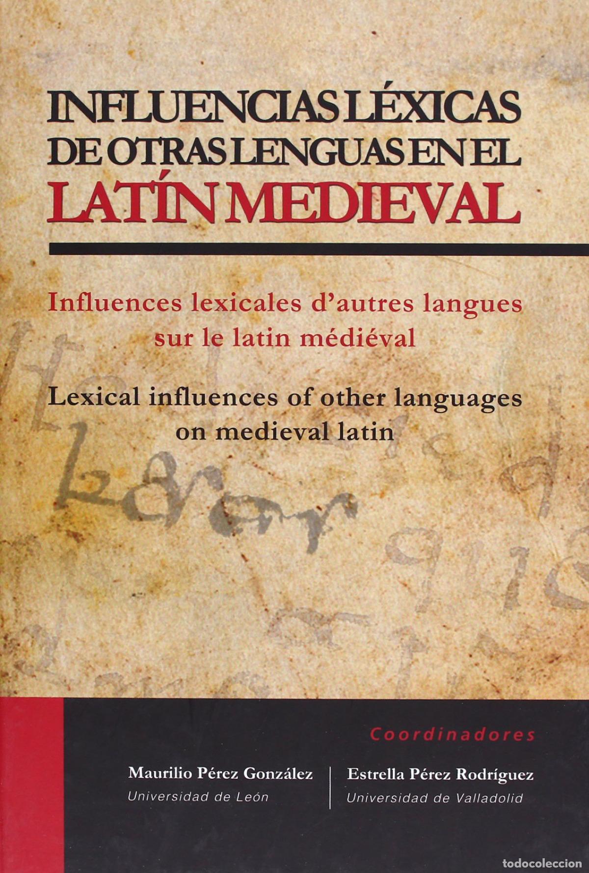 books: INFLUENCIAS L&Eacute;XICAS DE OTRAS LENGUAS EN EL LAT&Iacute;N MEDIEVAL / INFLUENCES LEXICALES D'AUTRES LANGUES SU