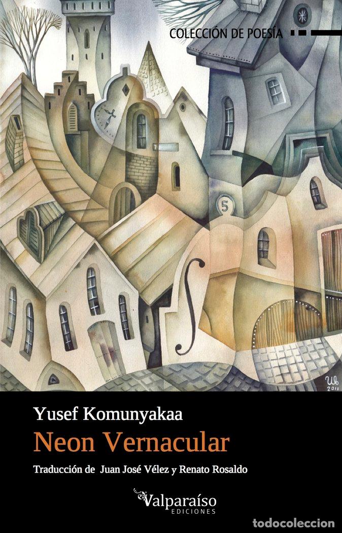 Libros: NEON VERNACULAR - KOMUNYAKAA, YUSEF