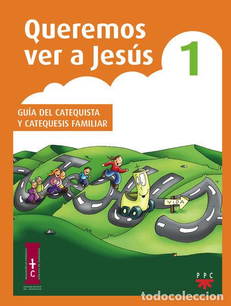Libros: QUEREMOS VER A JESUS GUIA CATEQUISTA 1 - AA.VV.
