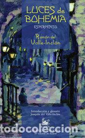 Livres: LUCES DE BOHEMIA ED.CONMEMORATIVA 50&ordf; - RAMON DEL VALLE-INCLAN