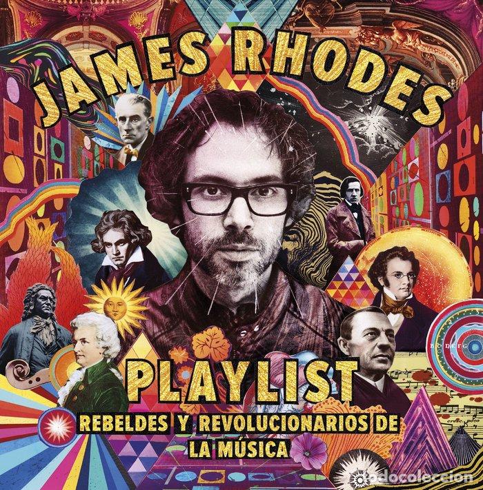 Livros: PLAYLIST REBELDES Y REVOLUCIONARIOS DE LA MUSICA - JAMES RHODES