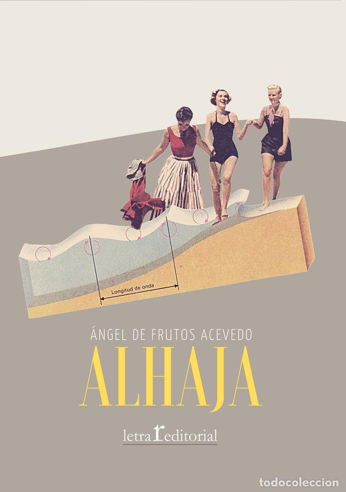 Libros: ALHAJA - ANGEL DE FRUTOS ACEVEDO