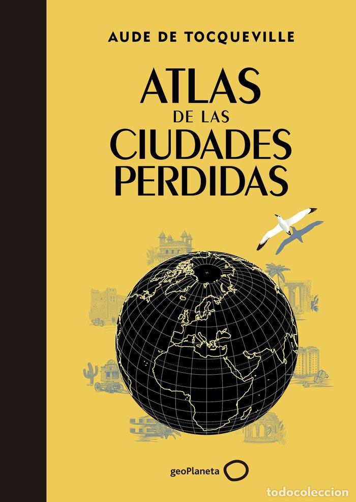 books: ATLAS DE LAS CIUDADES PERDIDAS - TOCQUEVILLE, AUDE DE
