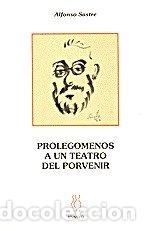 books: PROLEGOMENOS A UN TEATRO DEL PORVENIR - SASTRE, ALFONSO