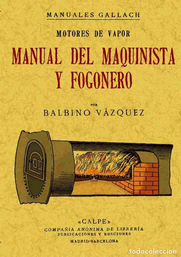 books: MOTORES A VAPOR. MANUAL DEL MAQUINISTA Y FOGONERO - VAZQUEZ, BALBINO