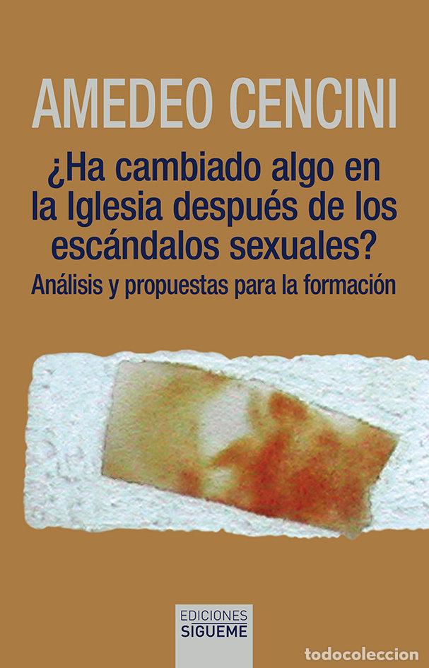 Libri: HA CAMBIADO ALGO EN LA IGLESIA DESPUES DE LOS ESCANDALOS SEX - CENCINI, AMEDEO