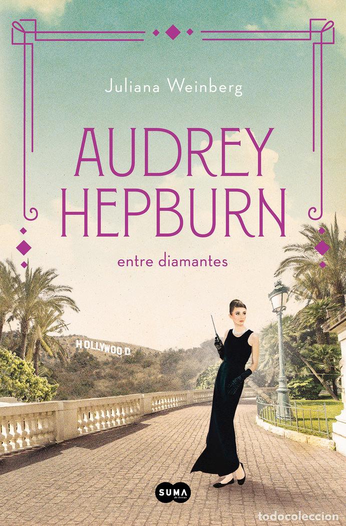 books: AUDREY HEPBURN ENTRE DIAMANTES - WEINBERG, JULIANA