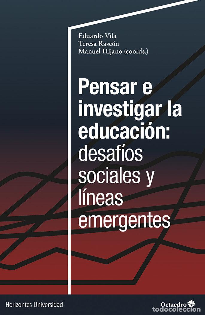 Libri: PENSAR E INVESTIGAR LA EDUCACION DESAFIOS SOCIALES Y LINEAS - AA.VV.