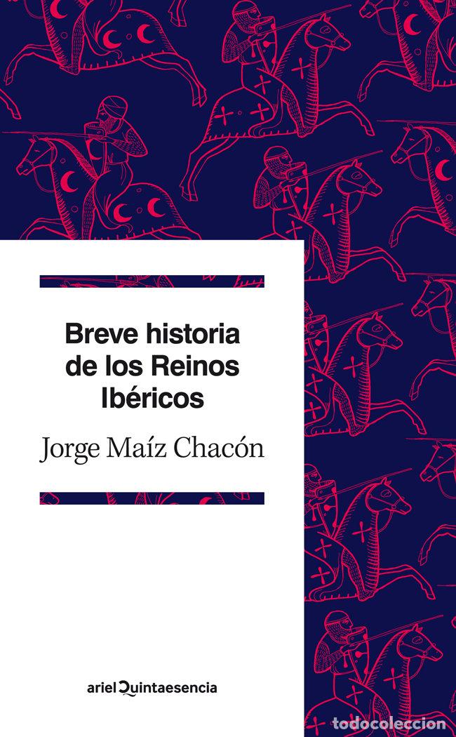 books: BREVE HISTORIA DE LOS REINOS IBERICOS - MAIZ CHACON, JORGE