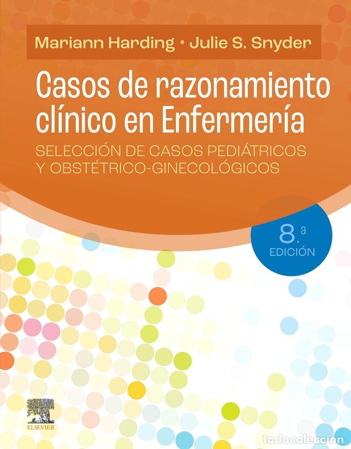 Libros: CASOS DE RAZONAMIENTO CLINICO EN ENFERMERIA 8&ordf; ED - HARDING