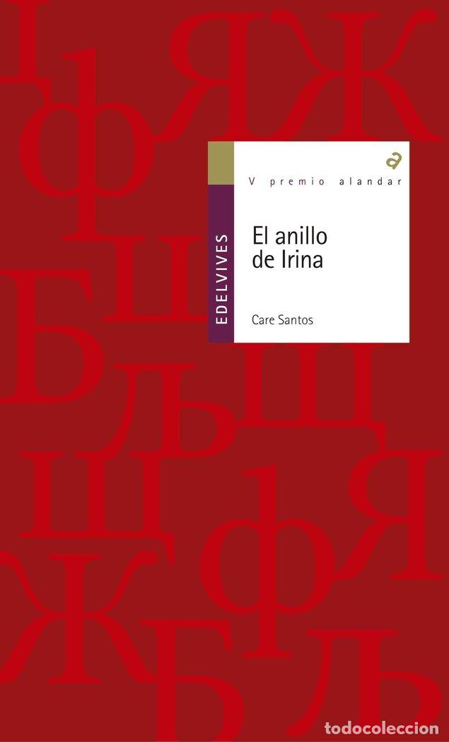 Libros: ANILLO DE IRINA,EL ALANDAR - SANTOS, CARE