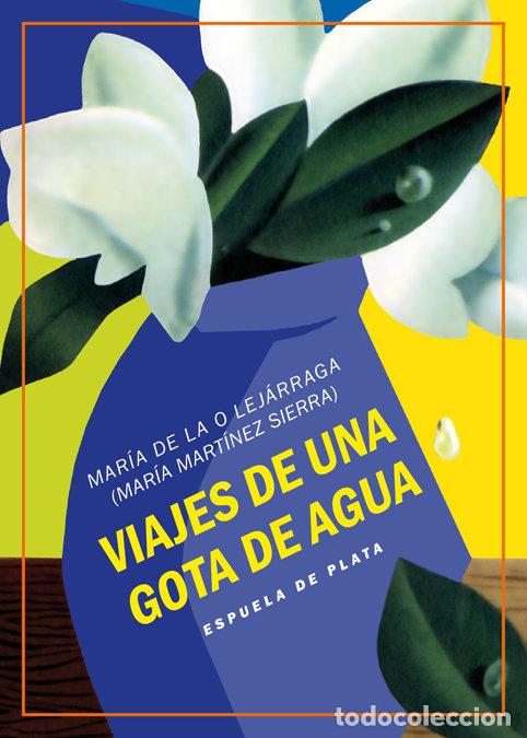 Libros: VIAJES DE UNA GOTA DE AGUA - LEJARRAGA, MARIA DE LA O