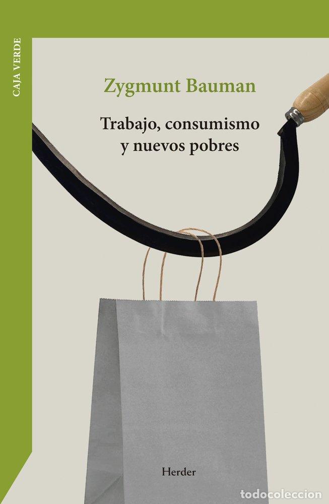 Libros: TRABAJO CONSUMISMO Y NUEVOS POBRES - BAUMAN, ZYGMUNT