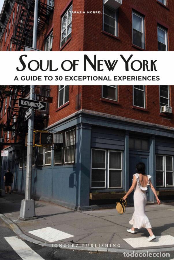 Libri: SOUL OF NEW YORK: A GUIDE TO 30 EXCEPTIONAL EXPERIENCES - Varios autores
