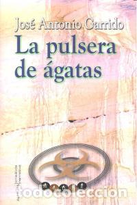 Livres: PULSERA DE AGATAS,LA - GARRIDO, JOSE ANTONIO