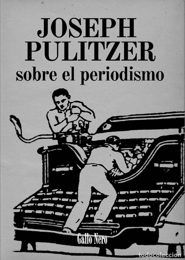 B&uuml;cher: SOBRE EL PERIODISMO - PULITZER, JOSEPH