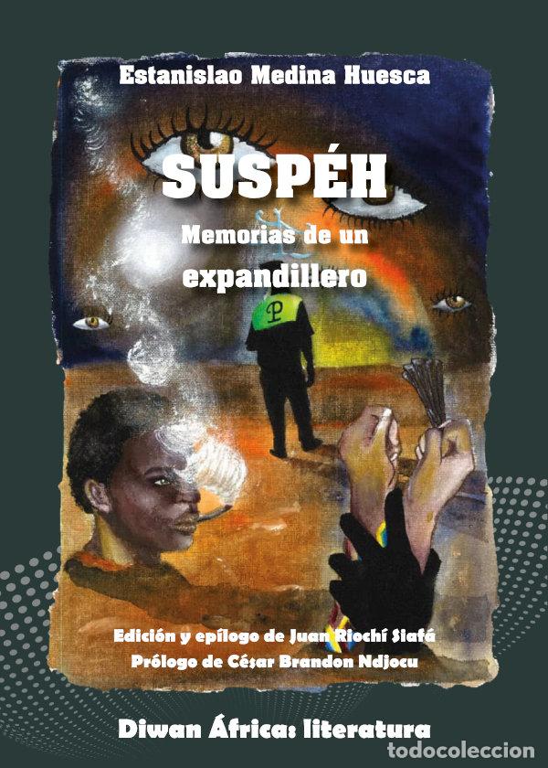 Libros: SUSPEH MEMORIAS DE UN EXPANDILLERO - MEDINA HUESCA, ESTANISLAO