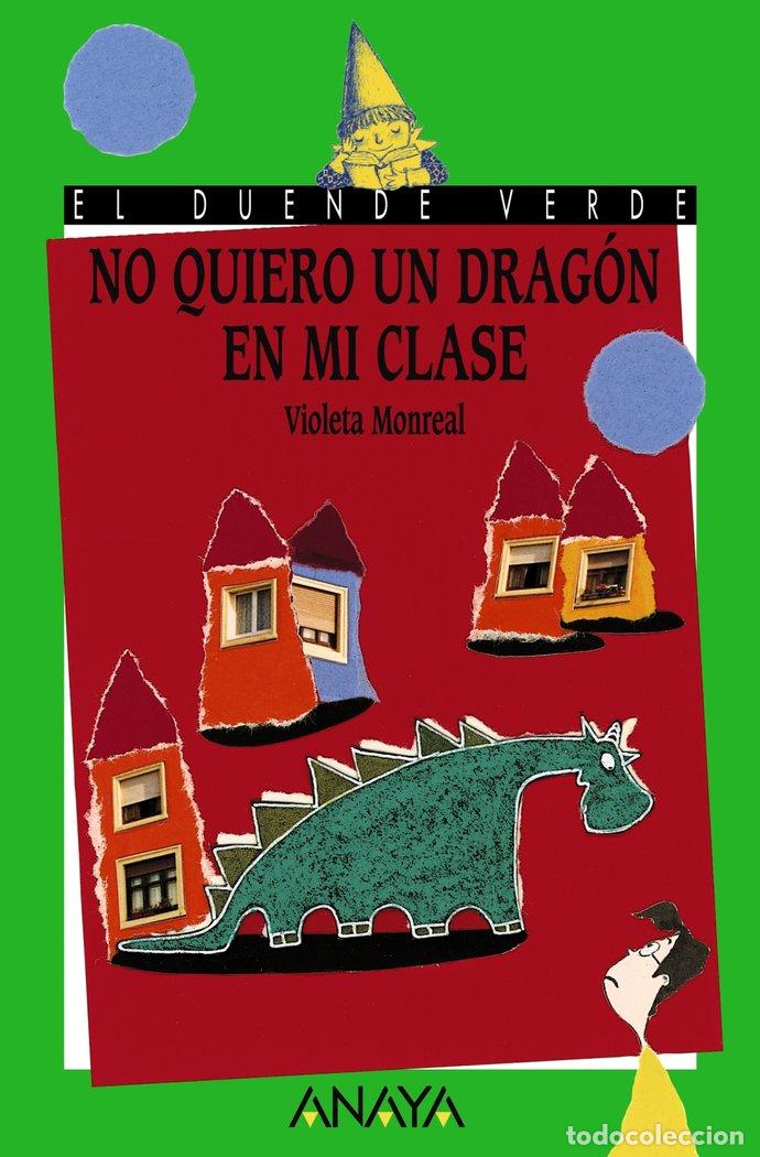 Libros: NO QUIERO UN DRAGON EN MI CLASE - MONREAL, V.