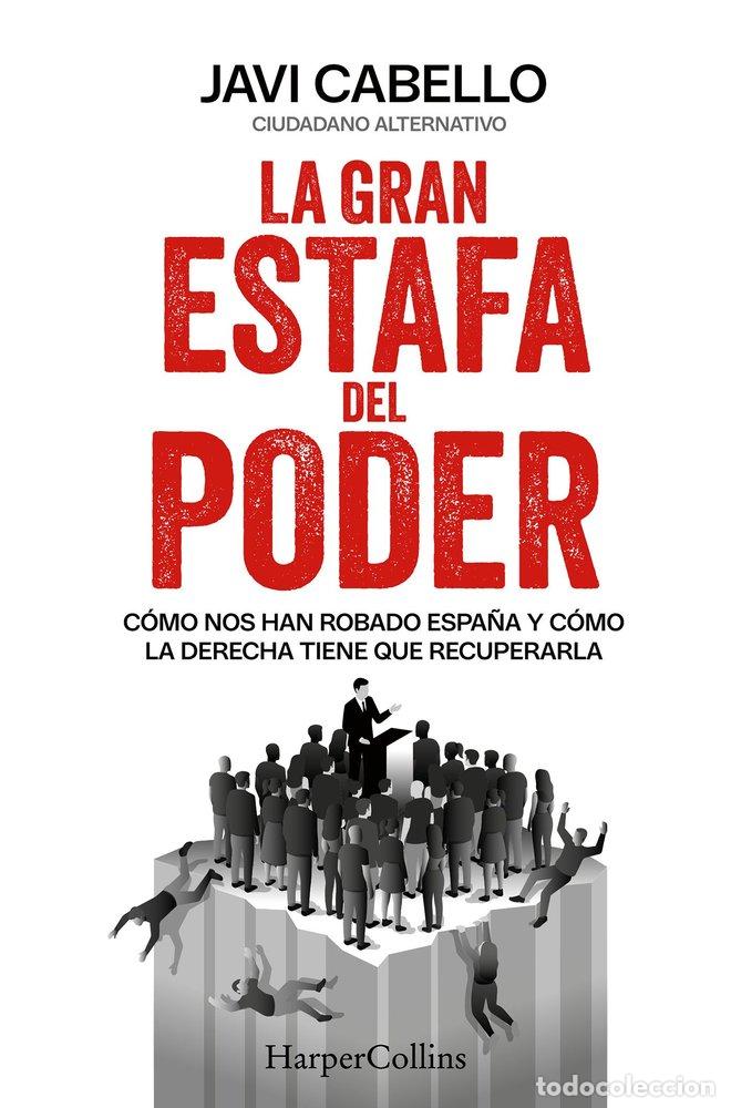 Libros: LA GRAN ESTAFA DEL PODER - CABELLO, JAVI