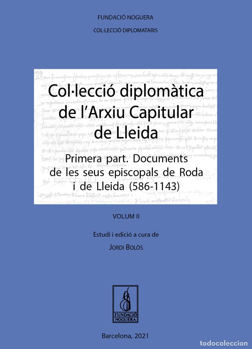 Libros: COL&middot;LECCI&Oacute; DIPLOM&Agrave;TICA DE L'ARXIU CAPITULAR DE LLEIDA (VOLUM II) - Bol&ograve;s Masclans, Jordi