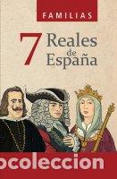 Libros: 7 FAMILIAS REALES DE ESPA&Ntilde;A - ALCALDE ARAMBURU, CARMEN
