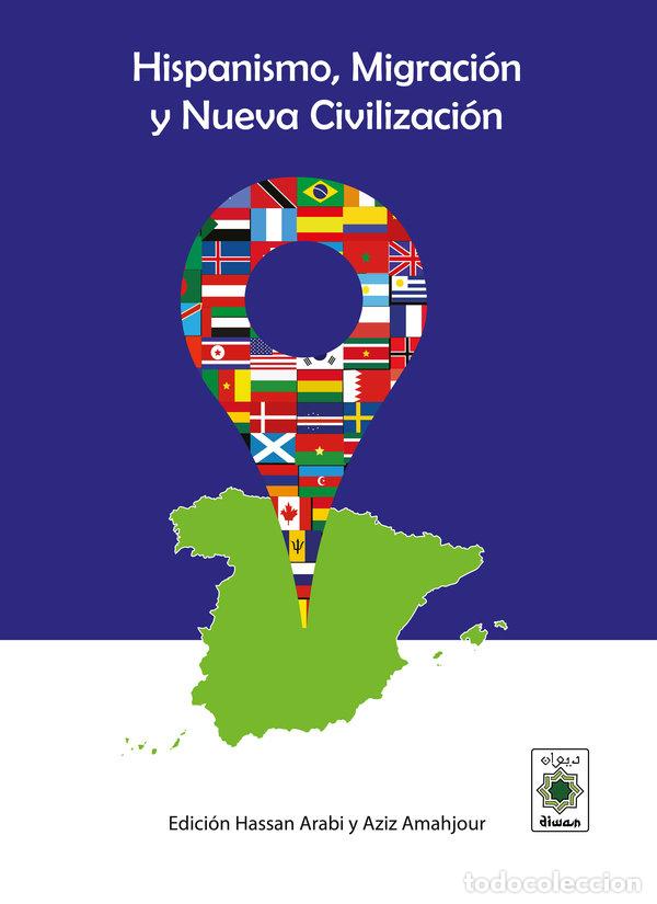 Libros: HISPANISMO MIGRACION Y NUEVA CIVILIZACION - .