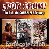 Libros: POR CROM LA GUIA DE CONAN EL BARBARO - GRAS, MARC