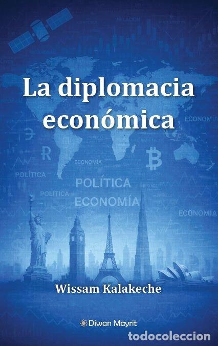 Libri: LA DIPLOMACIA ECONOMICA - KALAKECHE, WISSAM