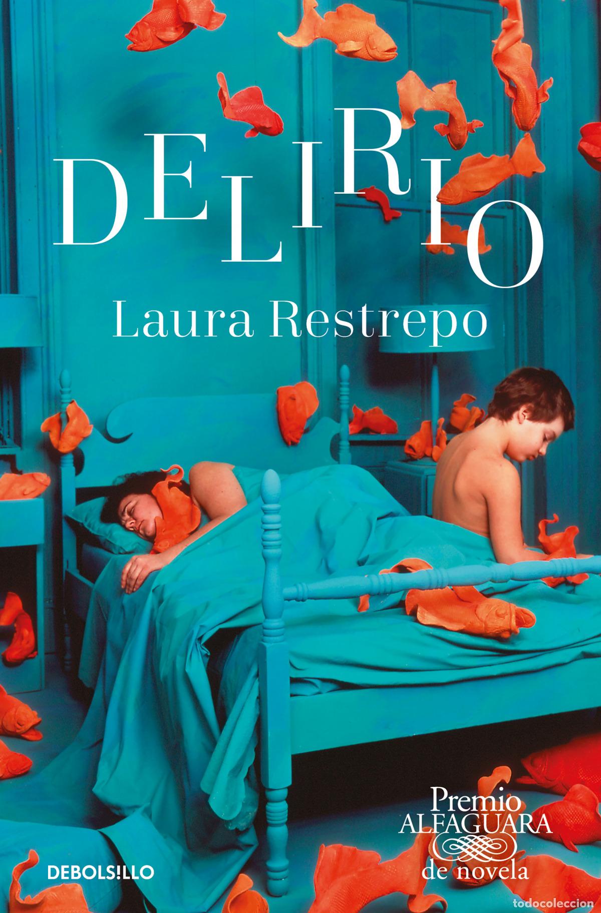 Libros: DELIRIO (PREMIO ALFAGUARA DE NOVELA 2004) - Restrepo, Laura