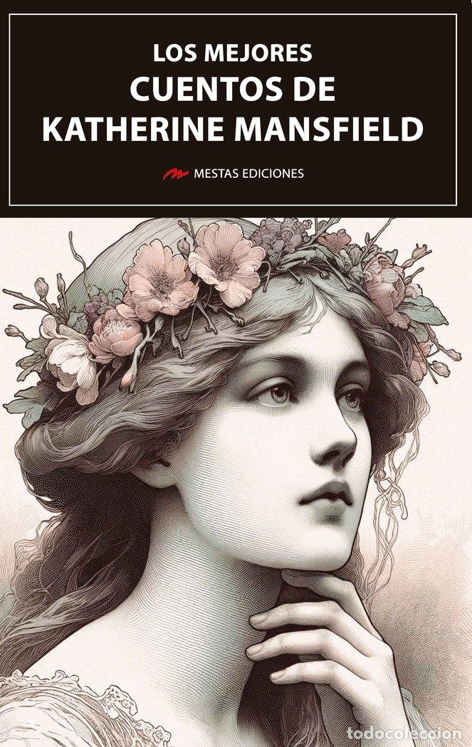 Libros: LOS MEJORES CUENTOS DE KATHERINE MANSFIELD - MANSFIELD, KATHERINE
