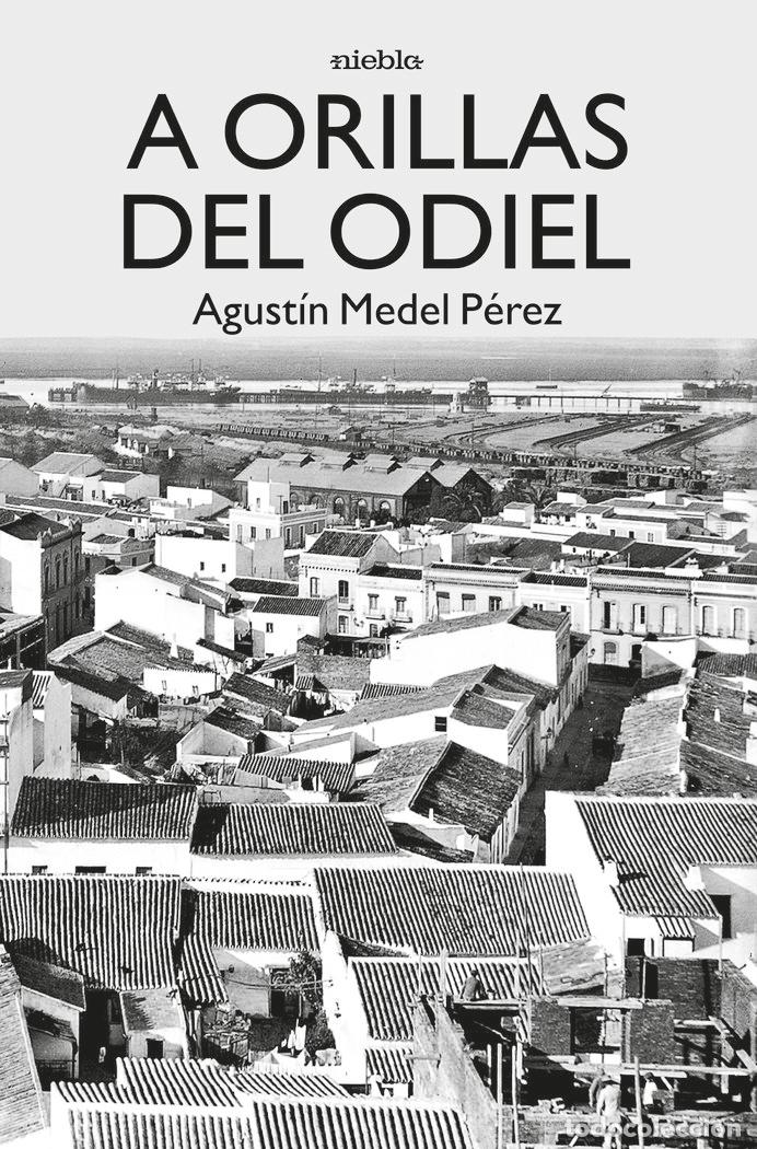 Livros: A ORILLAS DEL ODIEL - MEDEL PEREZ, AGUSTIN