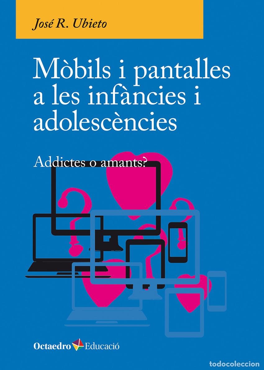 Livros: M&Ograve;BILS I PANTALLES A LES INF&Agrave;NCIES I ADOLESC&Egrave;NCIES - Jos&eacute; R , Ubieto