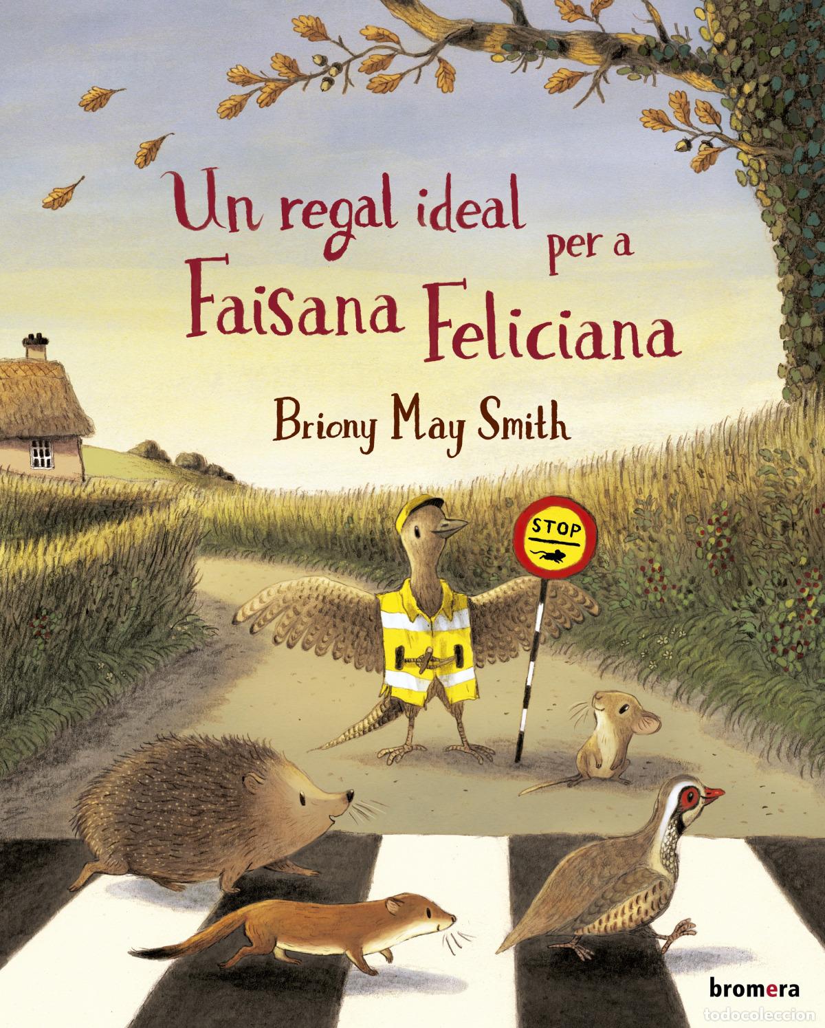 Libros: UN REGAL IDEAL PER A FAISANA FELICIANA - May Smith, Briony
