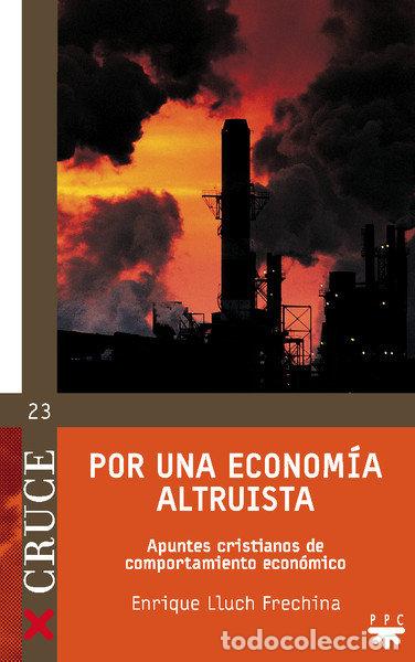 Livros: POR UNA ECONOMIA ALTRUISTA - LLUCH FRECHINA, ENRIQUE
