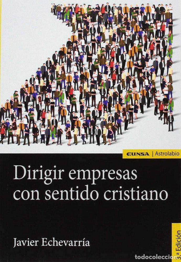 Libros: DIRIGIR EMPRESAS CON SENTIDO CRISTIANO - JAVIER ECHEVARRIA