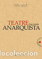 Libros: TEATRE ANARQUISTA - Cortiella i Ferrer, Felip