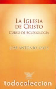Libros: IGLESIA DE CRISTO,LA - SAYES, JOSE ANTONIO
