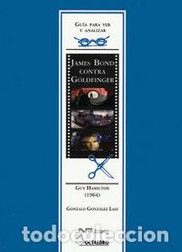 Libros: JAMES BOND CONTRA GOLDFINGER, GUY HAMILTON (1964) - GONZALEZ LAIZ, GONZALO